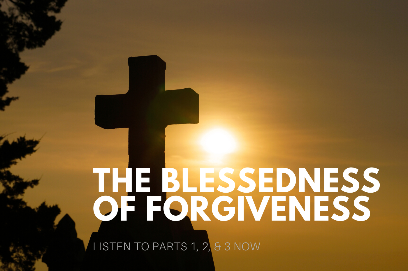 The Blessedness of Forgiveness