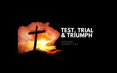 Test, Trial and Triumph