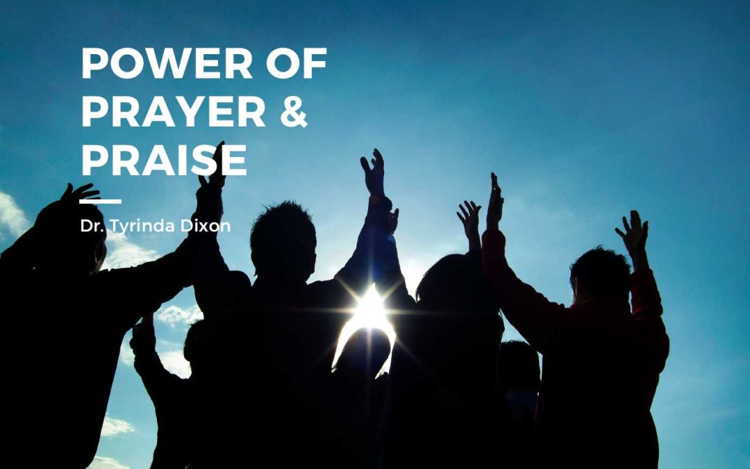 Power of Prayer & Praise, Part 1